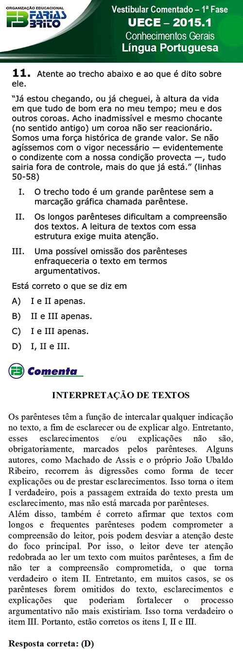 Questão Atente ao trecho abaixo e ao que é dito sobre ele. “Já estou  chegando, ou já cheguei, à altura da vida em q